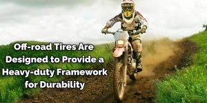 Off-road Tires Are Designed to Provide a Heavy-duty Framework for Durability