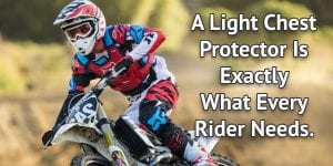A Light Chest Protector Is Exactly What Every Rider Needs. 