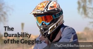 The Durability of the Goggles