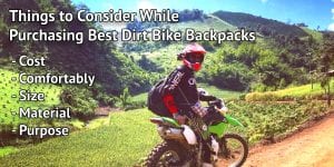 Things to Consider While Purchasing Best Dirt Bike Backpacks