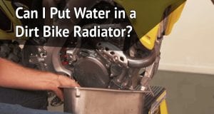 Can I Put Water in a Dirt Bike Radiator